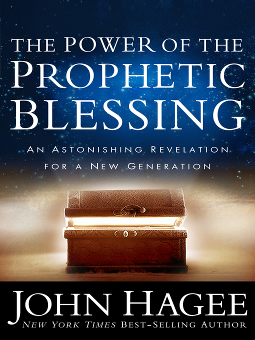 Title details for The Power of the Prophetic Blessing by John Hagee - Available